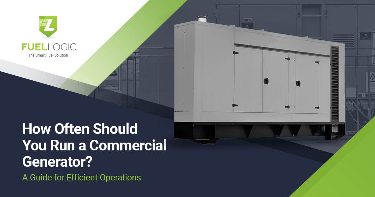 How often should you run a commercial generator? Fuel Logic