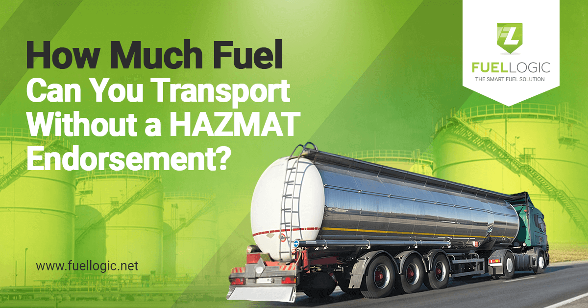 how-much-fuel-can-you-transport-without-hazmat-endorsement